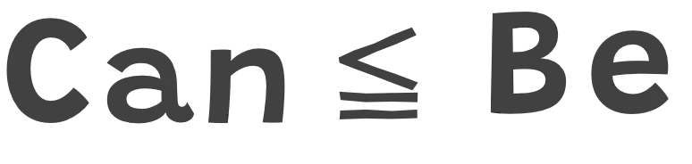 Can ≦ Be